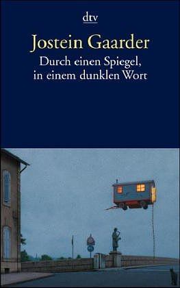 Durch einen Spiegel, in einem dunklen Wort by Jostein Gaarder