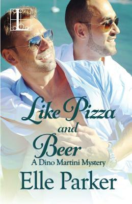 Like Pizza and Beer by Elle Parker