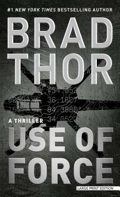 Use of Force: A Thriller by Brad Thor