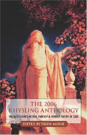 The 2006 Rhysling Anthology by Drew Morse
