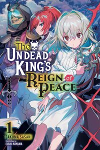 The Undead King's Reign of Peace, Vol. 1 (light novel) by Sakuma Sasaki, Eishi Hayama