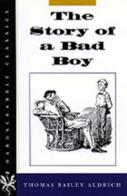 The Story of a Bad Boy by Thomas Bailey Aldrich