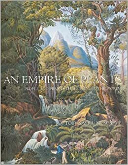 An Empire of Plants: People and Plants that Changed the World by Toby Musgrave, Will Musgrave