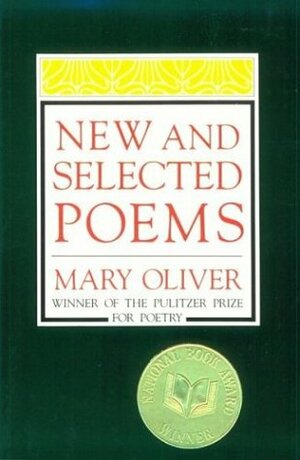 New and Selected Poems by Mary Oliver