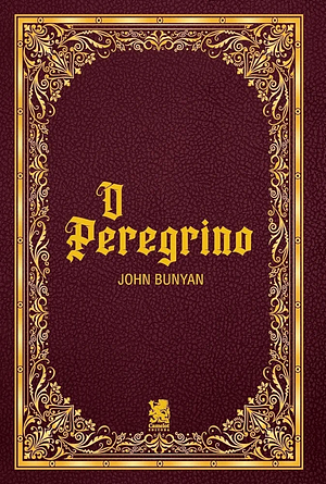 O Peregrino by John Bunyan