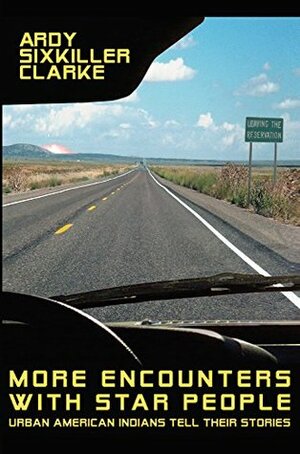 More Encounters with Star People: Urban American Indians Tells Their Stories by Ardy Sixkiller Clarke