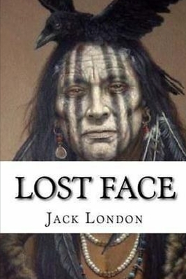 Lost Face by Jack London