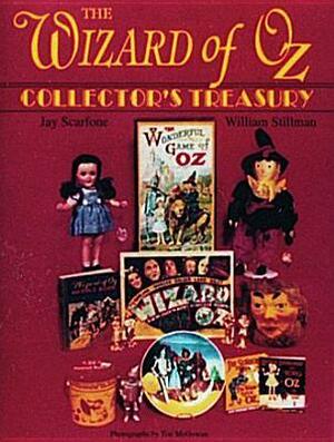 The Wizard of Oz Collector's Treasury by Jay Scarfone, William Stillman