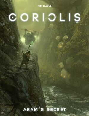 Coriolis: Aram's Secret by Ylva Ljungqvist, Christian Granath, Cristoffer Wiker, Mattias Lilja, Adam Palmquist, Martin Grip, Gustaf Ekelund, Joakim Ericsson, Kosta Kostulas