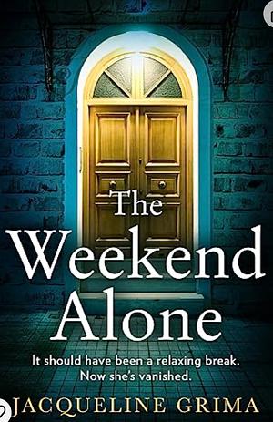 The Weekend Alone by Jacqueline Grima
