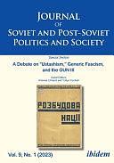 Journal of Soviet and Post-Soviet Politics and Society: A Debate on Ustashism, Generic Fascism, and the OUN III Vol. 9, No. 1 by Yuliya Yurchuk, Andreas Umland, Julie Fedor