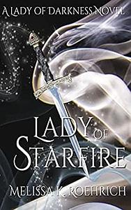 Lady of Starfire by Melissa K. Roehrich