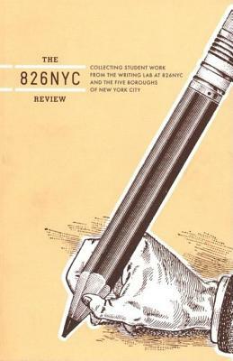 The 826nyc Review: Issue One by Students in Conjunction with 826 Valenci