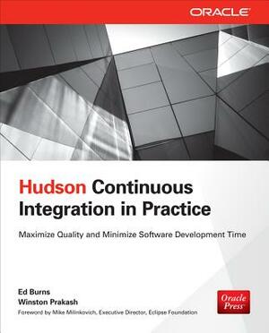 Hudson Continuous Integration in Practice by Ed Burns, Winston Prakash