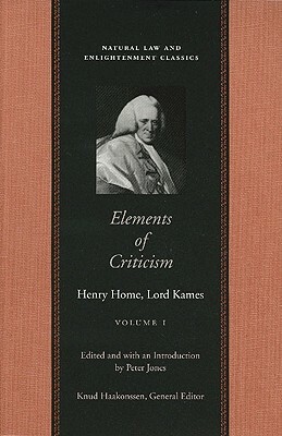 Elements of Criticism: Volume 1 CL by Lord Kames, Henry Home