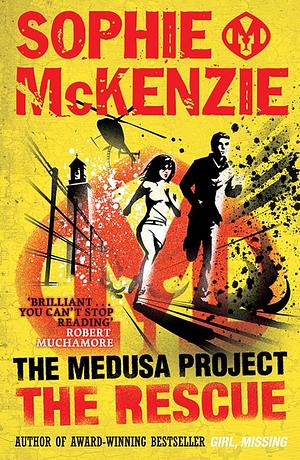 The Medusa Project: The Rescue by Sophie McKenzie