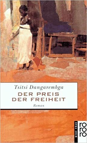 Der Preis der Freiheit by Tsitsi Dangarembga