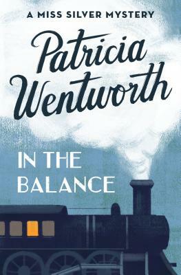 In the Balance by Patricia Wentworth