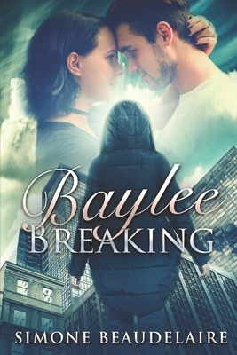 Baylee Breaking: Large Print Edition by Simone Beaudelaire