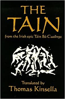 The Tain (from the Irish epic Táin Bó Cuailnge) by Anonymous
