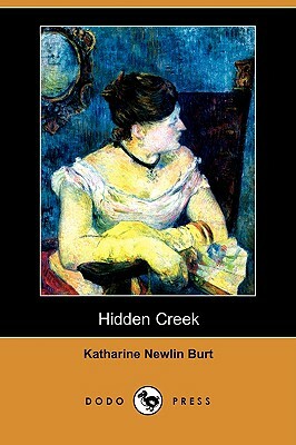 Hidden Creek (Dodo Press) by Katharine Newlin Burt