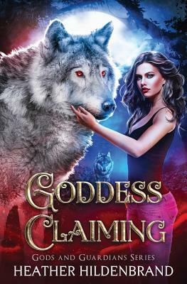 Goddess Claiming by Heather Hildenbrand