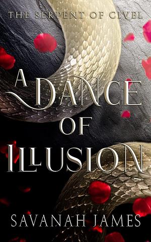 A Dance of Illusion by Savanah James, Savanah James