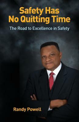 Safety Has No Quitting Time by Randy Powell