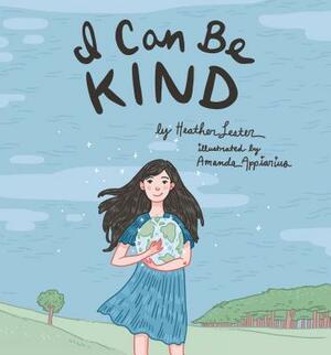 I Can Be Kind by Heather Lester