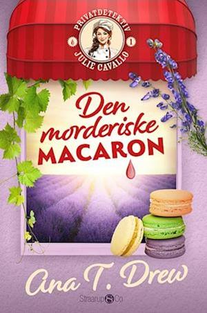 Den morderiske macaron by Ana T. Drew