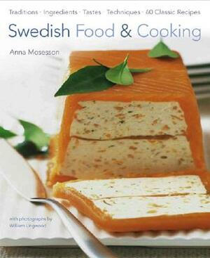 Swedish Food & Cooking by Anna Mosesson