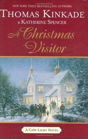 A Christmas Visitor by Thomas Kinkade, Katherine Spencer