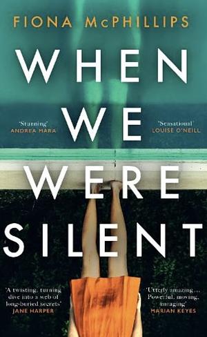 When We Were Silent by Fiona McPhillips