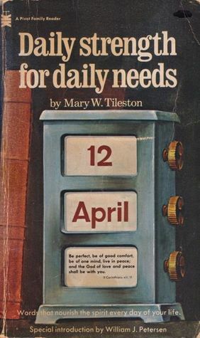 Daily Strength for Daily Needs by Mary W. Tileston