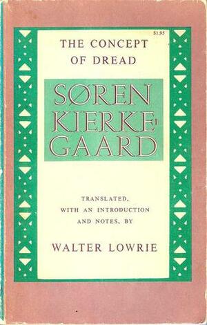 Concept of Dread by Walter Lowrie, Søren Kierkegaard
