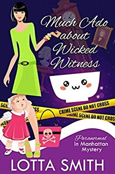 Much Ado About Wicked Witness by Lotta Smith