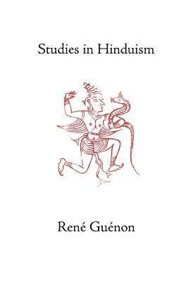 Studies in Hinduism by René Guénon