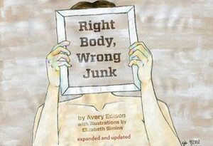 Right Body, Wrong Junk by Avery Edison