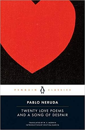 Veinte poemas de amor y una canción desesperada by Pablo Neruda