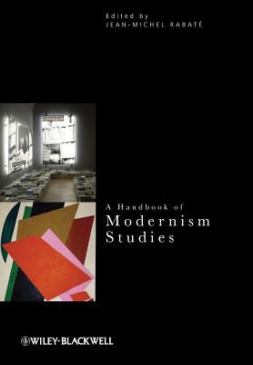 A Handbook of Modernism Studies by Jean-Michel Rabaté