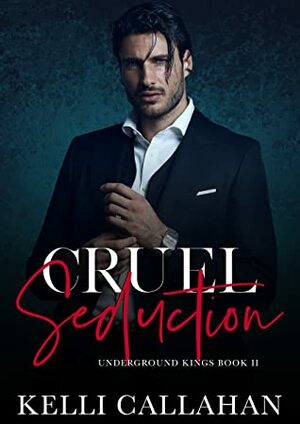 Cruel Seduction by Kelli Callahan