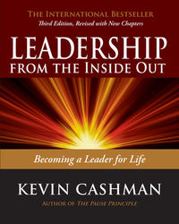 Leadership from the Inside Out: Becoming a Leader for Life by Kevin Cashman