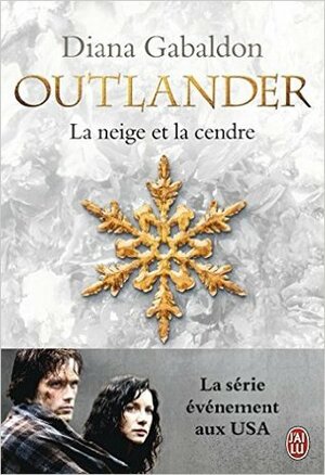 La neige et la cendre by Diana Gabaldon