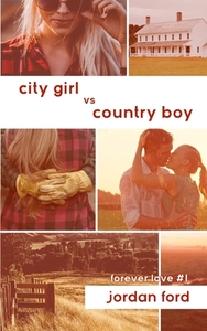 City Girl vs Country Boy by Jordan Ford