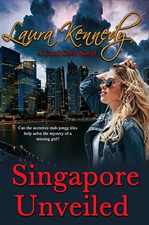 Singapore Unveiled by Laura Kennedy