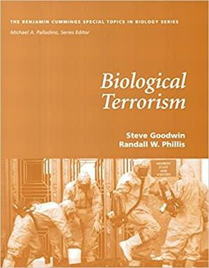 Biological Terrorism by Steve Goodwin, Michael A. Palladino, Randall W. Phillis