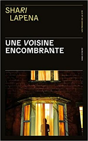 Une voisine encombrante (Sang d'encre) by Shari Lapena