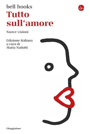 Tutto sull'amore: Nuove visioni by bell hooks
