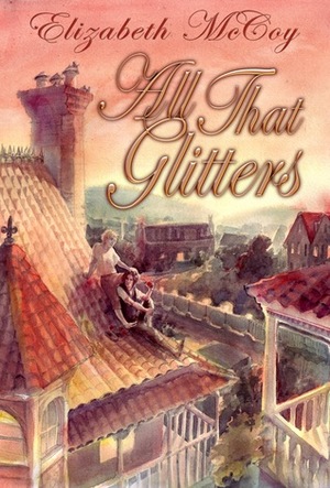 All That Glitters by Elizabeth McCoy