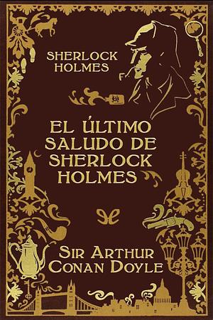 Su última reverencia (Ed. ilustrada) by Arthur Conan Doyle